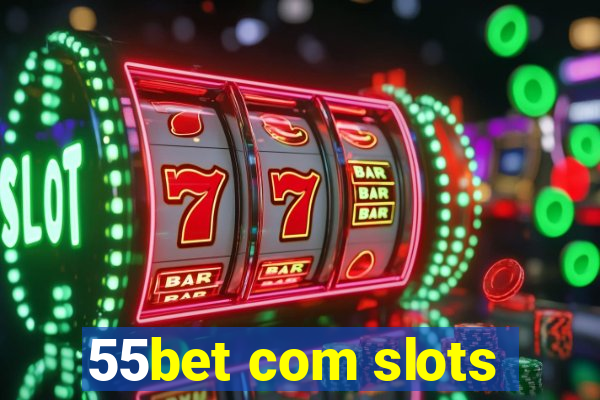 55bet com slots